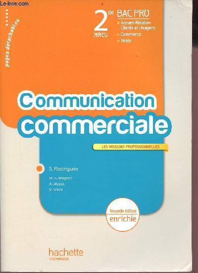 Communication commerciale 2de bac pro MRCU- collection les missions professionnelles - nouvelle edition enrichie - Accueil-relation - clients et usagers, commerce, vente