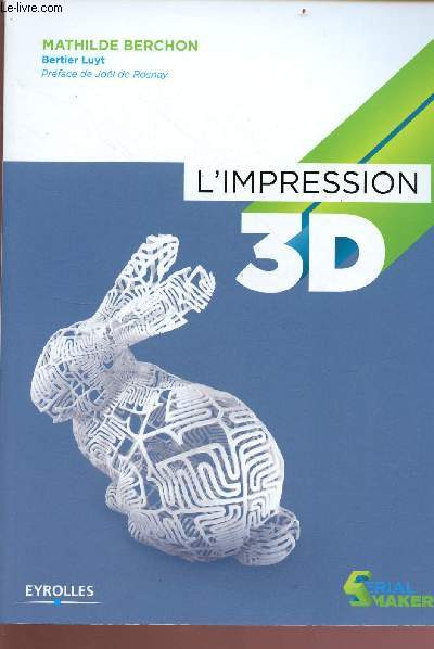 L'impression 3D - deuxime tirage 2013 - collection serial smakers