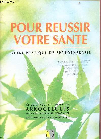 Pour reussir votre sant - guide pratique de phytothrapie