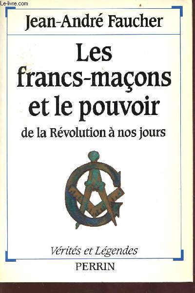 Les francs-maon et le pouvoir de la rvolution nos Jours - Collection Vrits et Lgendes
