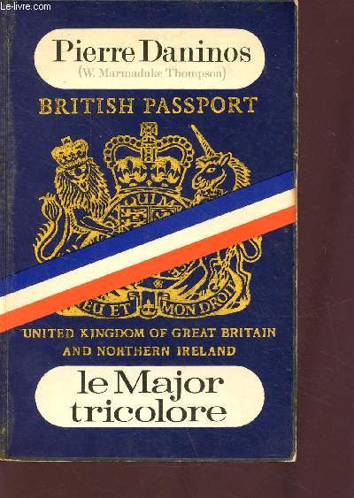 Le major tricolore - Redcouverte de la France et des franais par le Major W. Marmaduke Thompson - British Passport - united kingdom of great britain and northern ireland