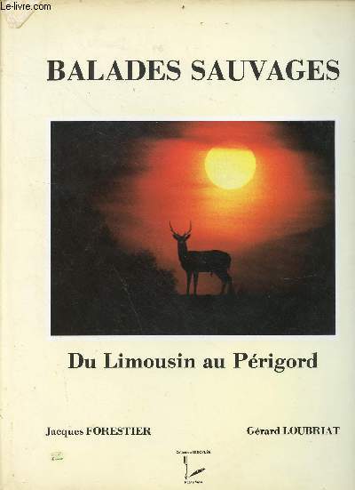 Balades sauvages Du limousins au Prigord - Collection Girofle
