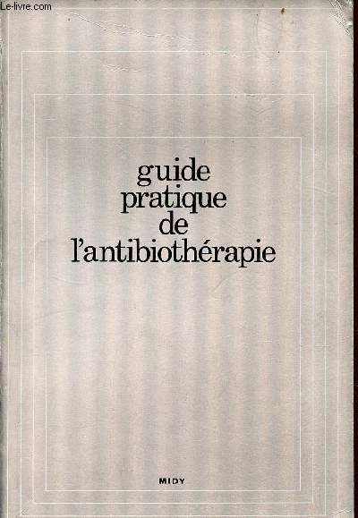 Guide pratique de l'antibiothrapie