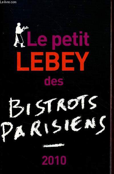 Le petit Lebey ds bistrots parisiens 2010