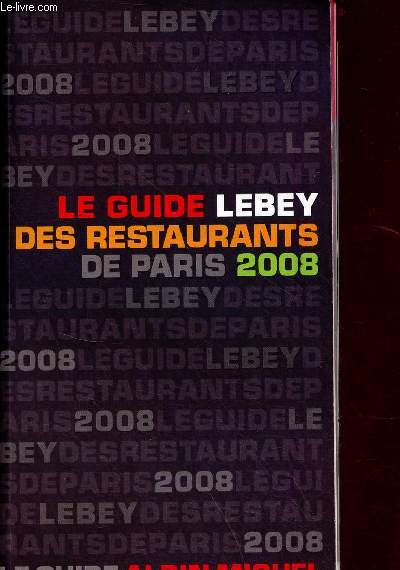 Le guide Lebey des restaurants de Paris 2008