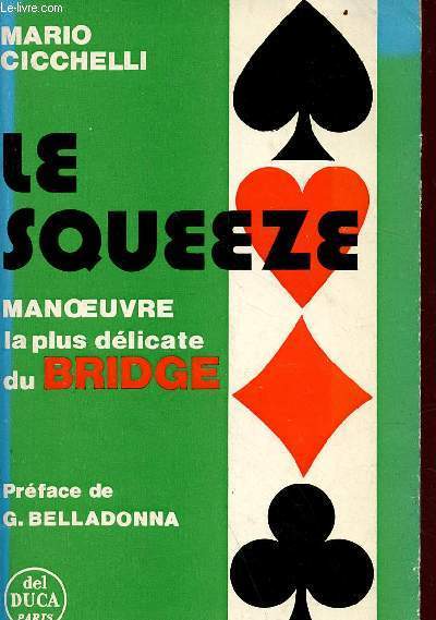 Le squeeze - manoeuvre la plus dlicate de Bridge