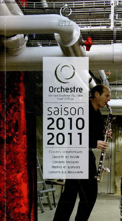 Orchestre national Bordeaux Aquitaine saison 2010-2011 - Concerts symphoniques - concerts en balade - concerts baroques - rcitals quatuors - concerts  la dcouverte