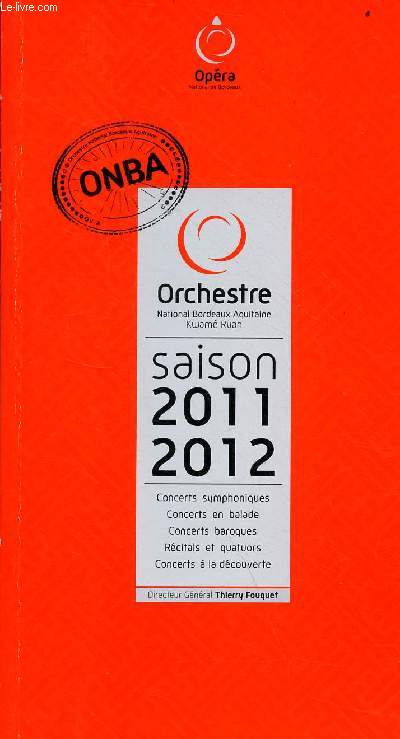 Orchestre national de Bordeaux saison 2011-2012 - Concerts symphoniques - concerts en balade - concerts baroques - rcitals quatuors - concerts  la dcouverte