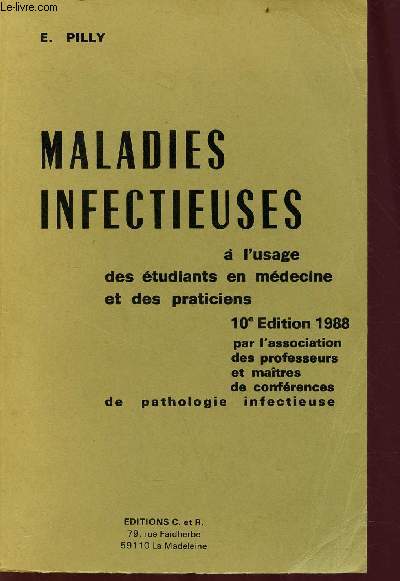 Maladies infectieuses - A l'usage des tudiants en mdecine et des praticiens - 10e dition 1988 par l'association des professeurs et des matres de confrences de pathologie infectieuse