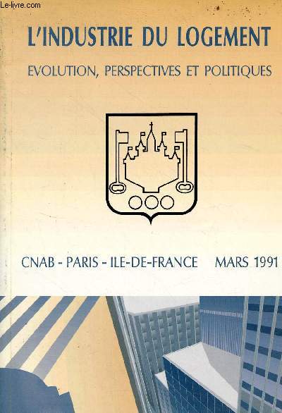 L'industrie du logement - evolution, perspectives et politiques - mars 1991