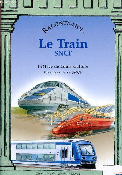 Le train SNCF - Collection raconte-moi
