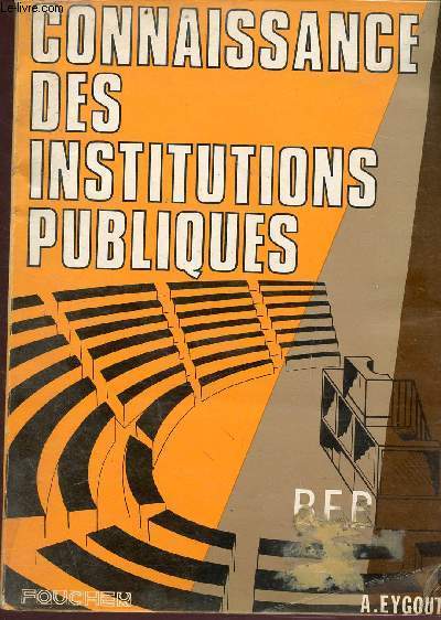 Connaissance des institutions publiques - B. E. P. 2eme anne et concours administratifs