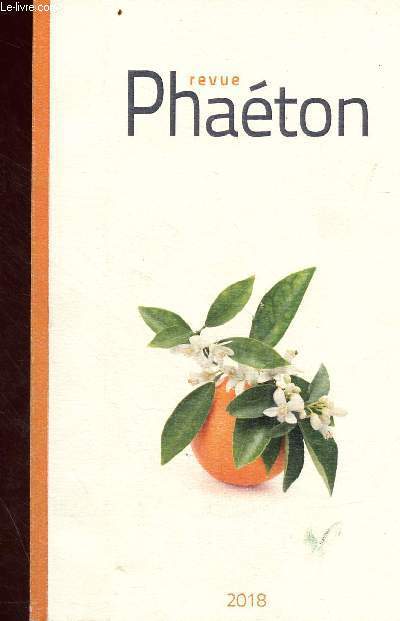 Revue Phaton - Septembre 2018 - Cahier de posie - Pomes de Grce - Alain Chasseraud, Les rpublicans espagnols de La Nueve - Lucrce L'ide des dieux nat de l'angoisse des hommes - Ernest Renan, Prire sur l'Acropole - Prosper Mrime, Paysage Grec