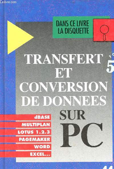 Transfert et conversion de donnes sur PC - dBase multiplan lotus 1.2.3 pagemaker word excel...