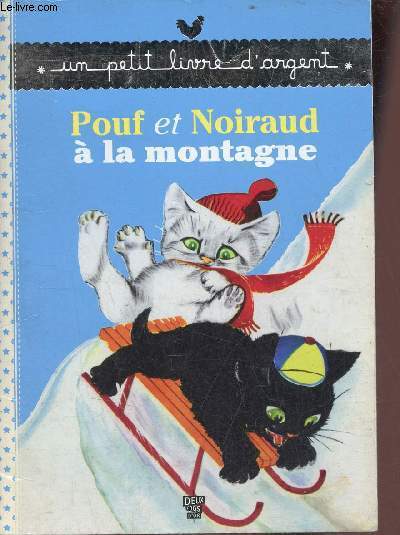 Pouf et Noiraud  la montagne - Collection un petit livre d'argent.