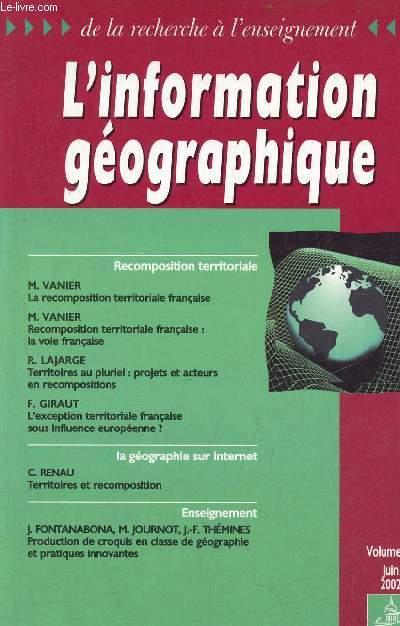 L'information gographique volume 66 juin 2002 - La recomposition territoriale franaise par M.Vanier - recomposition territoriale franaise la voie franaise par M.Vanier - territoires au pluriel projets et acteurs en recompositions par R.Lafarge etc.