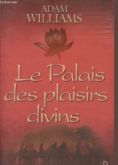 Le palais des plaisirs divins - roman.