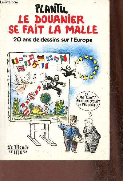 Le douanier se fait la malle 20 ans de dessins sur l'Europe.