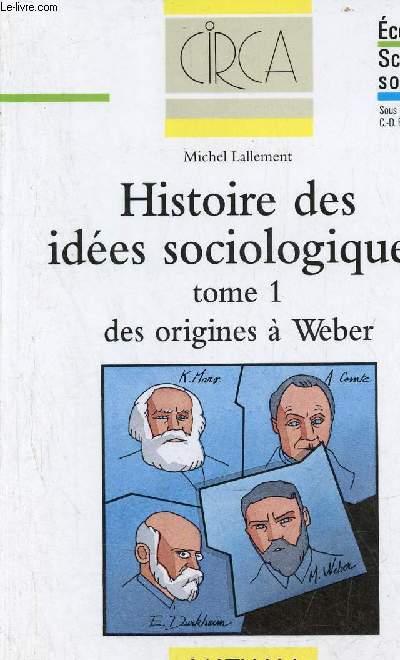 Histoire des ides sociologiques - tome 1 : des origines  Weber - Collection conomie sciences sociales.