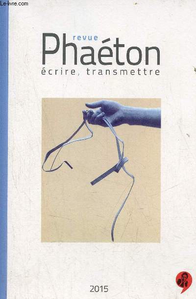 Revue Phaton septembre 2015 - Puisque votre folie est si agrable Bernard de Fontenelle - rflexions sur les chemins de la libert d'Amartya Sen - loge de la mollesse Jacques Leng - Rimbaud et la synesthsie Jean Rodolphe Vignes - Jean Zay etc.