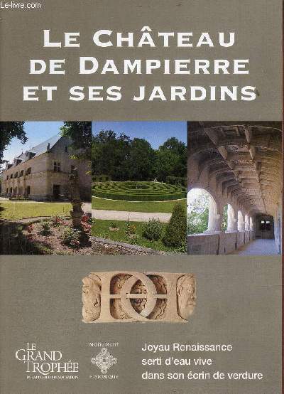 Brochure : Le Chteau de Dampierre et ses jardins.