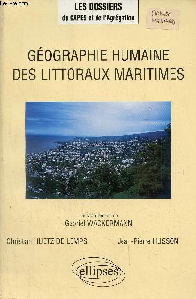 Gographie humaine des littoraux maritimes - Collection les dossiers du CAPES et de l'Agrgation.
