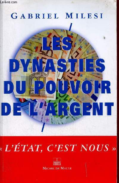 Les dynasties du pouvoir de l'argent.