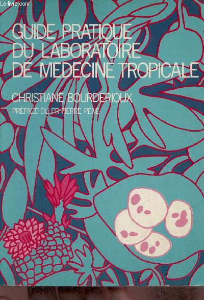 Guide pratique du laboratoire de mdecine tropicale.