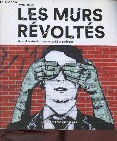 Les murs rvolts quand le street art parle social et politique.