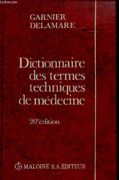 Dictionnaire des termes techniques de mdecine - 20e dition.