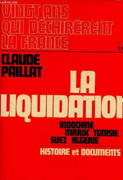 Vingt ans qui dchirrent la France - Tome 2 : la liquidation 1954-1926.
