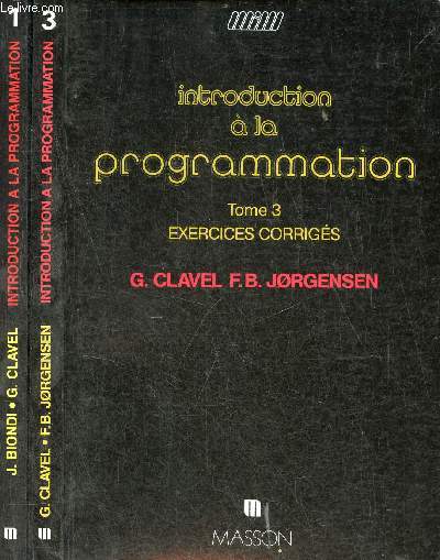 Introduction  la programmation - 2 tomes - tome 1 + tome 3 - tome 1 : algorithmique et langages - tome 3 : exercices corrigs.