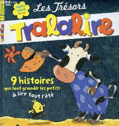 Les trsors Tralalire hors srie n12 t 2018 - 2-5 ans - 9 histoires qui font grandier les petits - Un poussin de mauvais poil - le bisou de sable - un doudou si doux - polo et l'espadon - allez hop petit kang ! - 2 aventures de Tcha - 2 comptines.