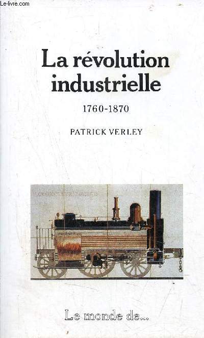 La rvolution industrielle 1760-1870 - Collection le monde de ...