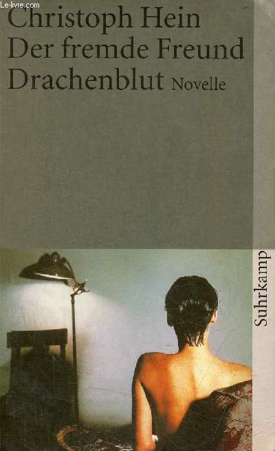 Der fremde Freund Drachenblut - novelle.
