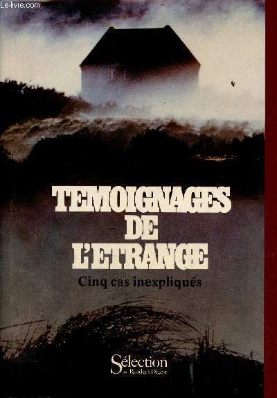 Tmoignages de l'trange - cinq cas inexpliqus.