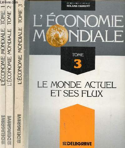 L'conomie mondiale - en 3 tomes (3 volumes) - tomes 1 + 2 + 3.