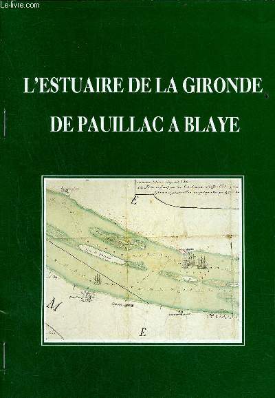 La participation des populations aux travaux de dfense de l'estuaire 1810-1815 - tir  part de l'estuaire de la Gironde de Pauillac  Blaye.