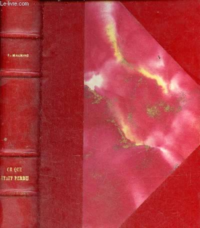 Ce qui tait perdu 1934 + Mepe ou la dlivrance 1939 + La belle Eugnie 1931 - 3 ouvrages en 1 volume.