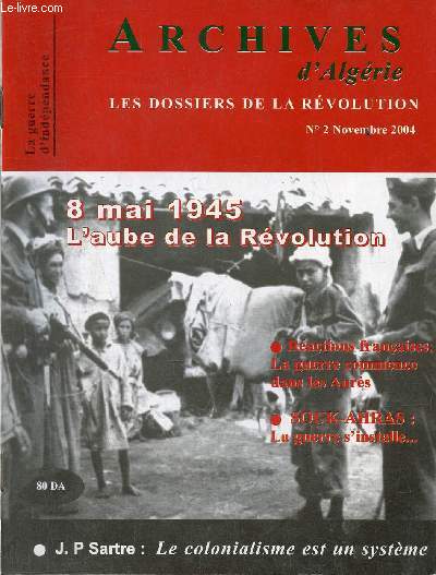 Archives d'Algrie les dossiers de la rvolution n2 novembre 2004 - La guerre commence dans les Aurs - la rvolution gagne doucement la Kabylie - Bouadjadj, chef des commandos d'Alger arrt - le mois de novembre 1954 vu par F.Jeanson etc.