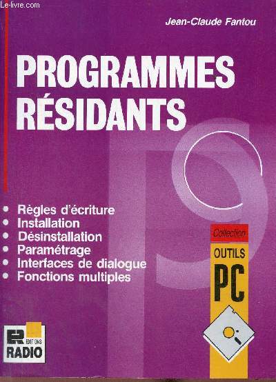 Programmes rsidants - rgles d'critures, installation, dsinstallation, paramtrage, interfaces de dialogue, fonctions multiples - Collection outils pc.