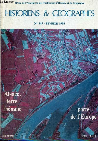 Historiens & gographes n347 fvrier 1995 - Alsace, terre rhnane porte de l'Europe.