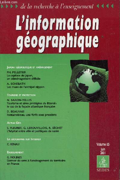 L'information gographique volume 65 juin 2001 - La capitale du Japon, un dmnagement difficile - les mues de l'archipel nippon - tourisme et aires protges du littoral le cas de la faade atlantique franaise - Fontainebleau, une fort sous pressions..