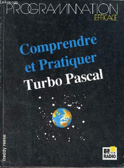 Comprendre et pratiquer Turbo Pascal.