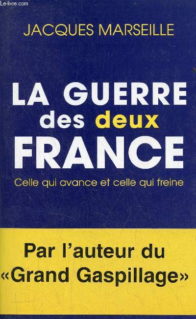 La guerre des deux France - celle qui avance et celle qui freine - envoi de l'auteur.
