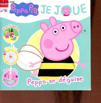Peppa Pig je joue n16 Peppa se dguise - L'histoire la fte costume - les imagiers les dguisements, la fte de l'cole - la chanson Princesse Peppa - le petit doc les animaux dguiss - ton masque fantasie  fabriquer - les jeux oh mon chapeau ...