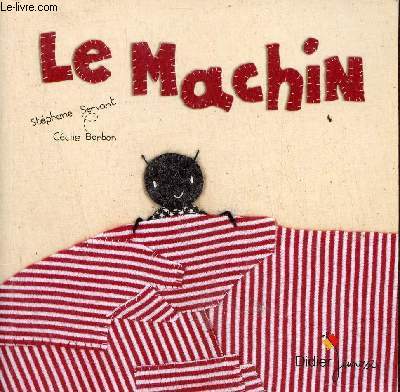 Le machin.