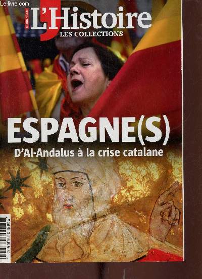 Les collections de l'histoire hors srie n79 avril 2018 - Espagne(s) d'Al-Andalus  la crise catalane.