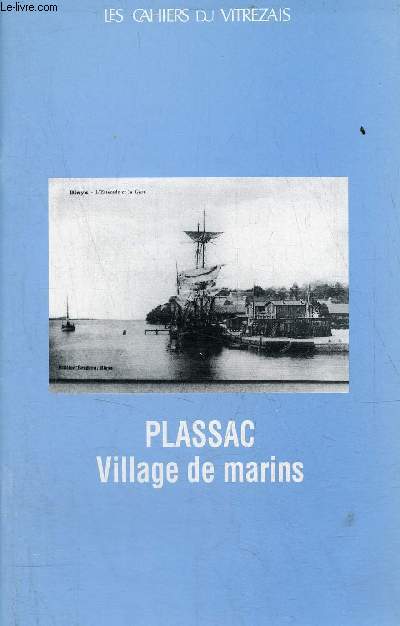 Les cahiers du vitrezais n87-88 aot-octobre 1993 - Plassac village de marins sous la rvolution et l'empire par Jacques Barthou - population et conomie Plassac aux XIXe et XXe sicles Philippe Roudi - Plassac en 1833 par Christophe Blanquie etc.