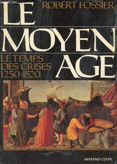 Le moyen ge - Tome 3 : le temps des crises 1250-1520.